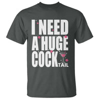 Funny Adult Humor T Shirt I Need A Huge Cocktail Drinking Gift - Wonder Print Shop