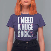 Funny Adult Humor T Shirt For Women I Need A Huge Cocktail Drinking Gift - Wonder Print Shop