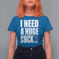 Funny Adult Humor T Shirt For Women I Need A Huge Cocktail Drinking Gift - Wonder Print Shop