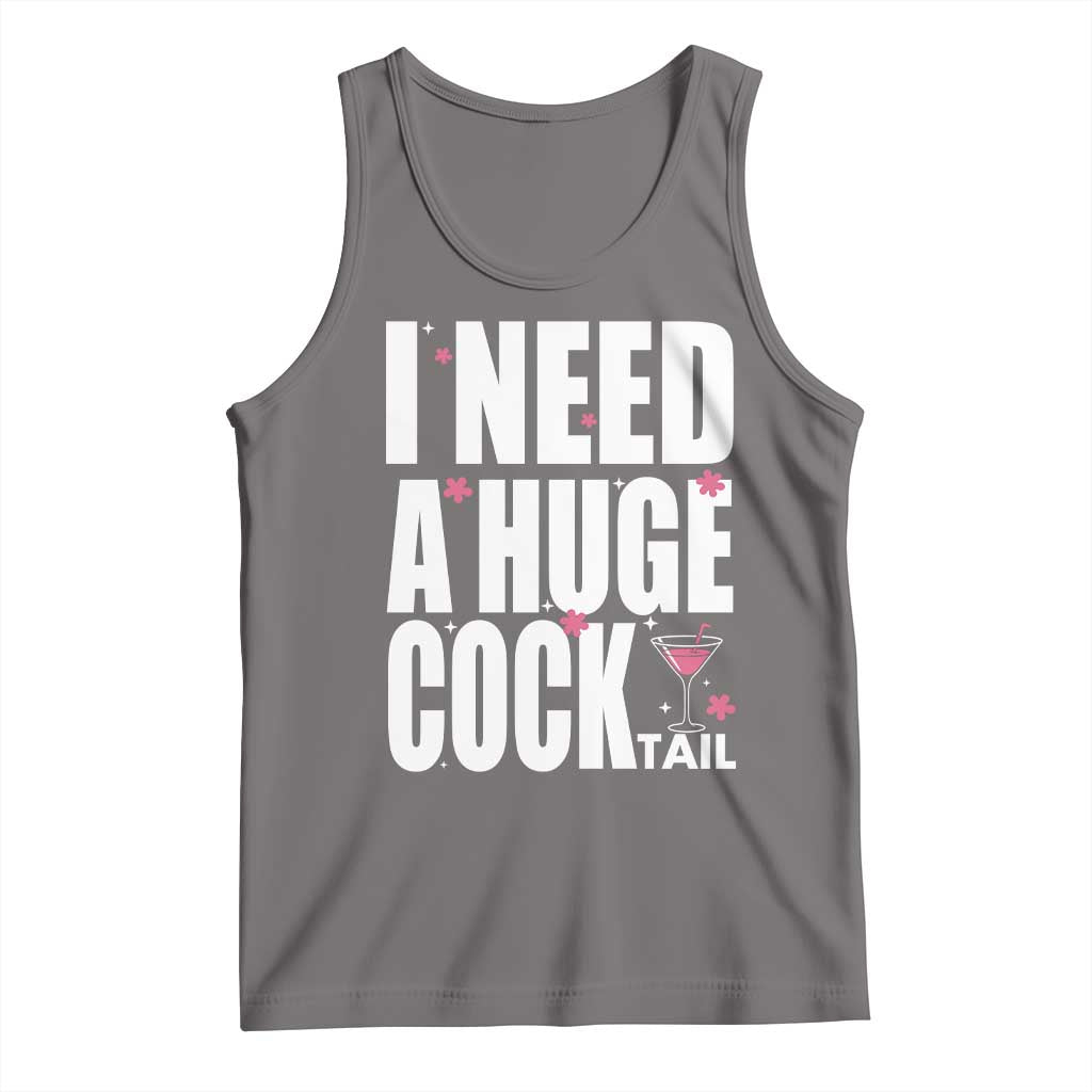 Funny Adult Humor Tank Top I Need A Huge Cocktail Drinking Gift - Wonder Print Shop