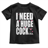 Funny Adult Humor Toddler T Shirt I Need A Huge Cocktail Drinking Gift - Wonder Print Shop