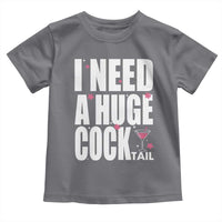 Funny Adult Humor Toddler T Shirt I Need A Huge Cocktail Drinking Gift - Wonder Print Shop