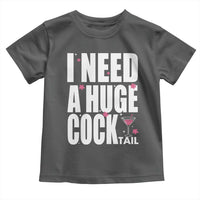 Funny Adult Humor Toddler T Shirt I Need A Huge Cocktail Drinking Gift - Wonder Print Shop