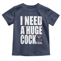 Funny Adult Humor Toddler T Shirt I Need A Huge Cocktail Drinking Gift - Wonder Print Shop