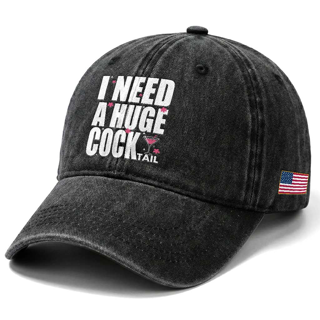 Funny Adult Humor Washed Cotton Baseball Cap I Need A Huge Cocktail Drinking Gift