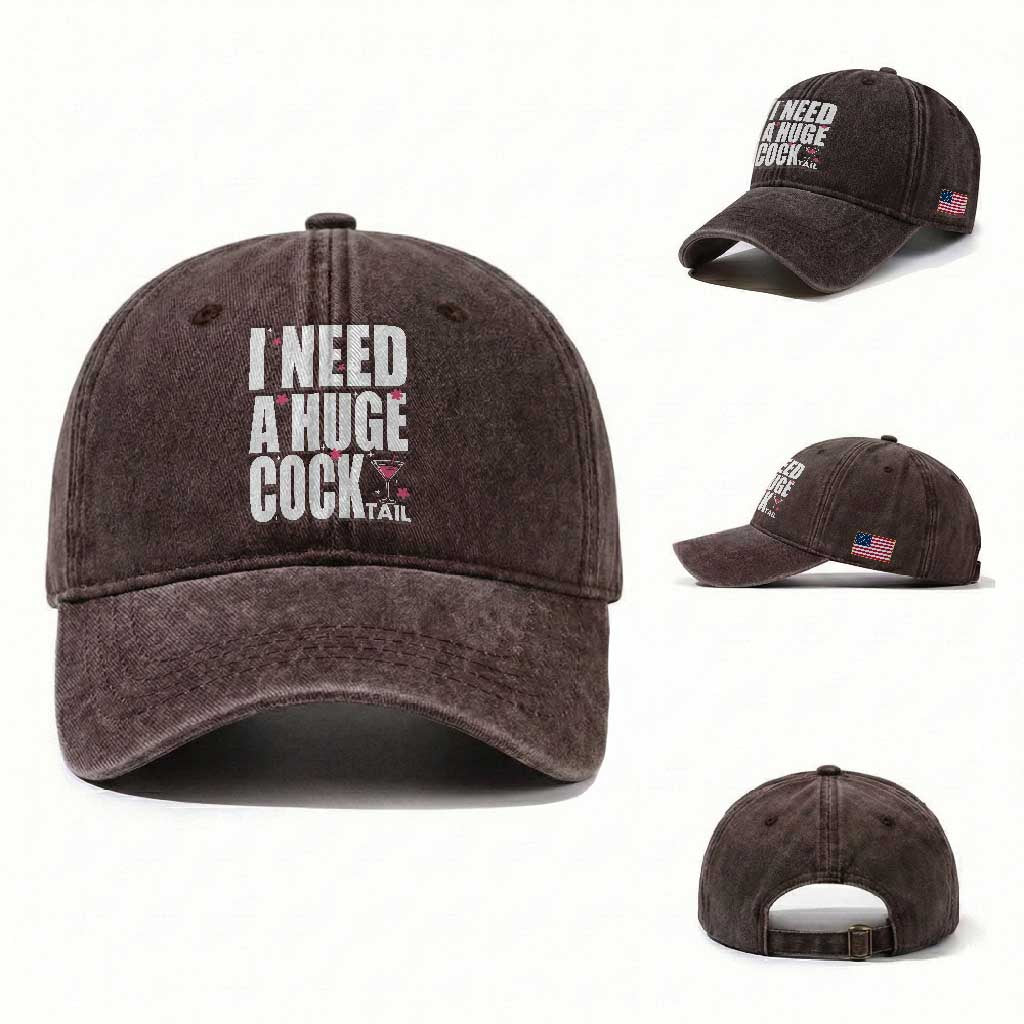 Funny Adult Humor Washed Cotton Baseball Cap I Need A Huge Cocktail Drinking Gift