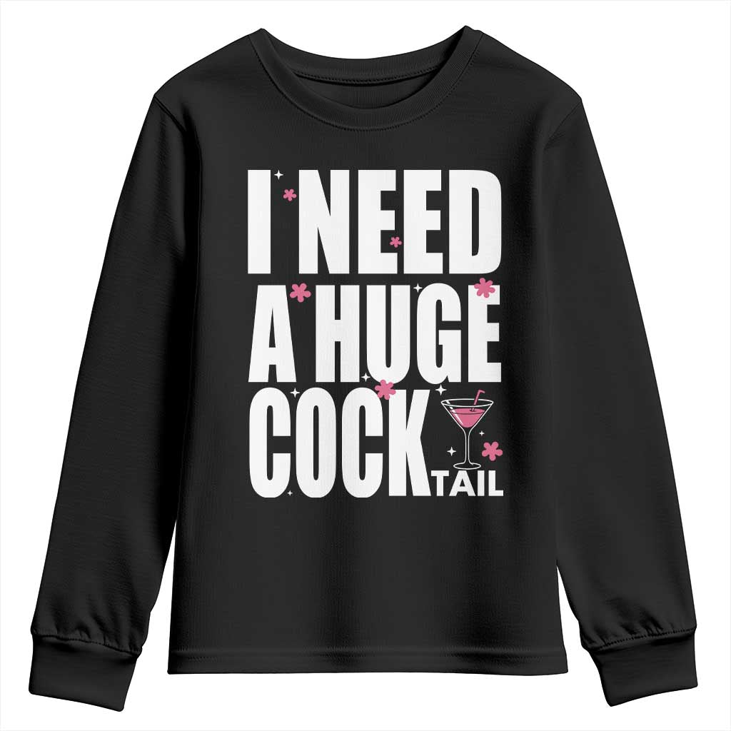 Funny Adult Humor Youth Sweatshirt I Need A Huge Cocktail Drinking Gift - Wonder Print Shop