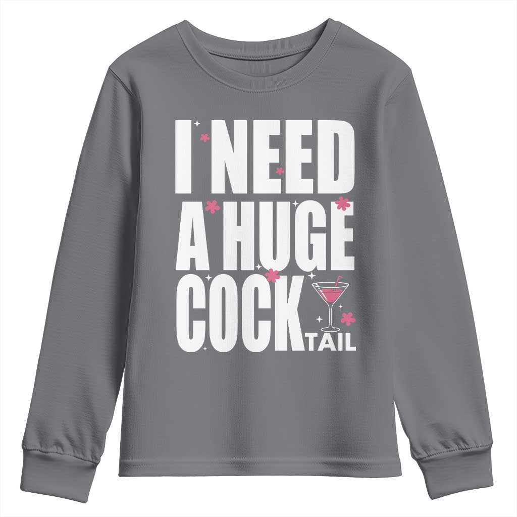 Funny Adult Humor Youth Sweatshirt I Need A Huge Cocktail Drinking Gift - Wonder Print Shop