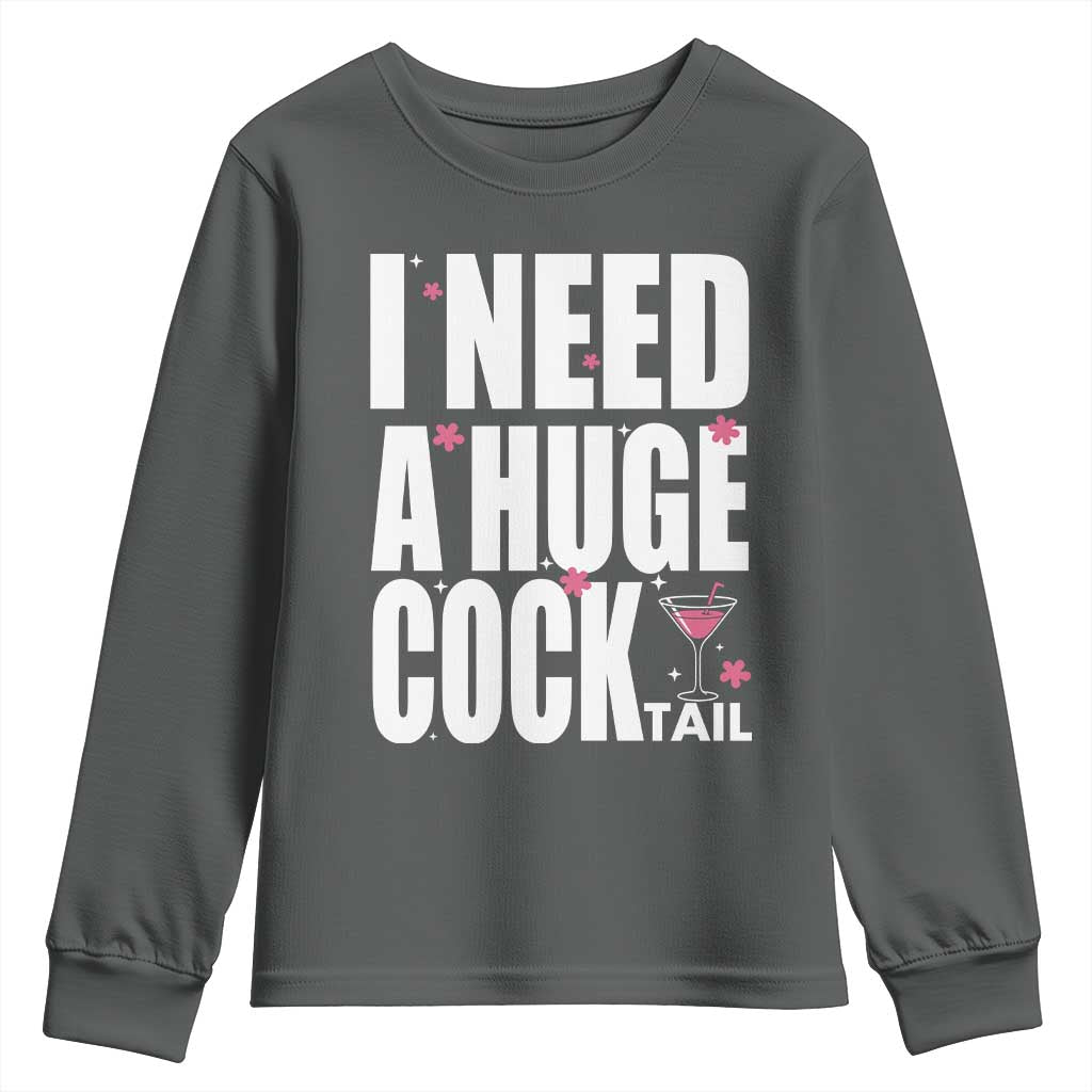Funny Adult Humor Youth Sweatshirt I Need A Huge Cocktail Drinking Gift - Wonder Print Shop