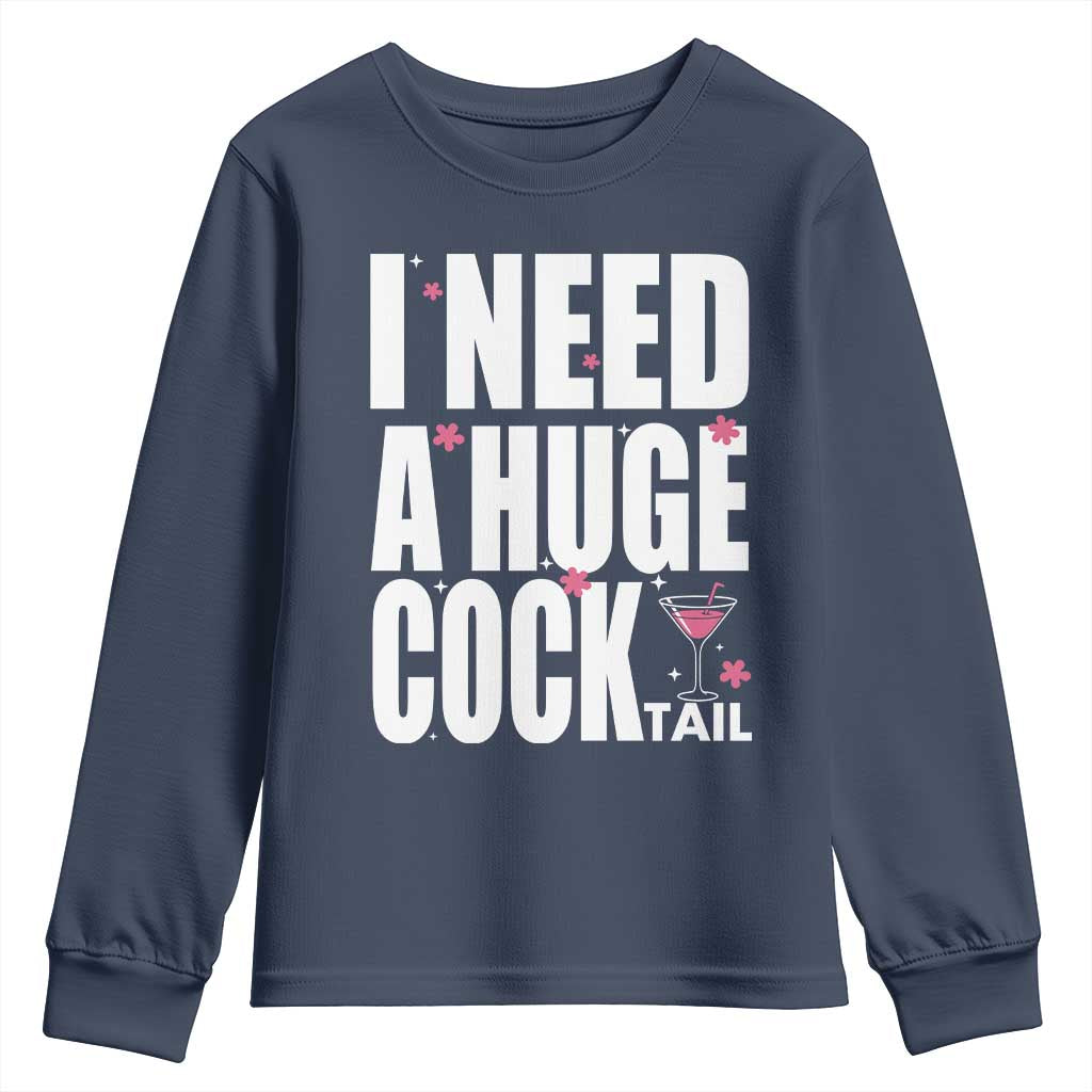 Funny Adult Humor Youth Sweatshirt I Need A Huge Cocktail Drinking Gift - Wonder Print Shop
