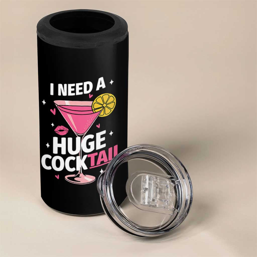 I Need A Huge Cocktail 4 in 1 Can Cooler Tumbler Funny Adult Humor Drinking Gift