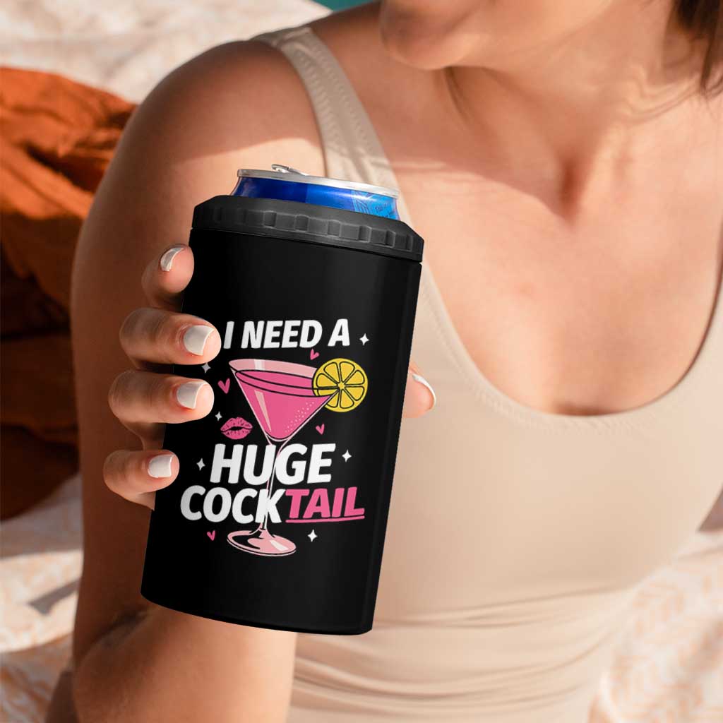 I Need A Huge Cocktail 4 in 1 Can Cooler Tumbler Funny Adult Humor Drinking Gift