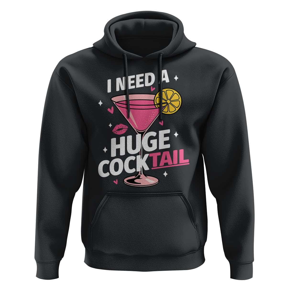 I Need A Huge Cocktail Hoodie Funny Adult Humor Drinking Gift - Wonder Print Shop