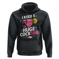 I Need A Huge Cocktail Hoodie Funny Adult Humor Drinking Gift - Wonder Print Shop