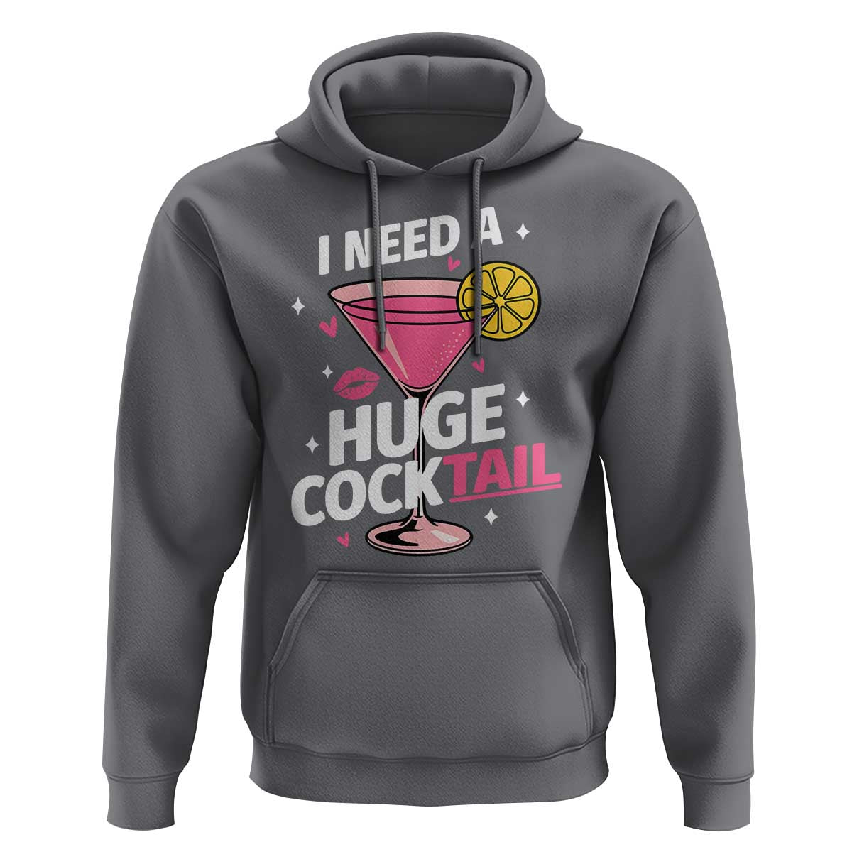 I Need A Huge Cocktail Hoodie Funny Adult Humor Drinking Gift - Wonder Print Shop