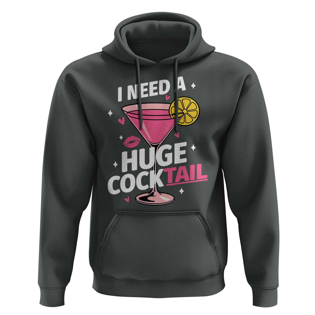 I Need A Huge Cocktail Hoodie Funny Adult Humor Drinking Gift - Wonder Print Shop