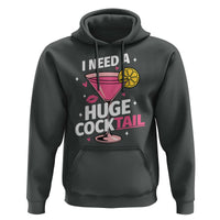 I Need A Huge Cocktail Hoodie Funny Adult Humor Drinking Gift - Wonder Print Shop