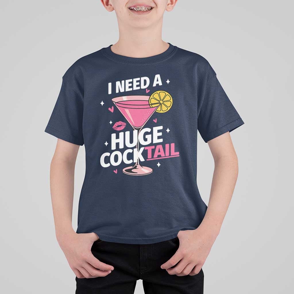 I Need A Huge Cocktail T Shirt For Kid Funny Adult Humor Drinking Gift - Wonder Print Shop