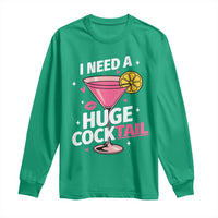 I Need A Huge Cocktail Long Sleeve Shirt Funny Adult Humor Drinking Gift - Wonder Print Shop