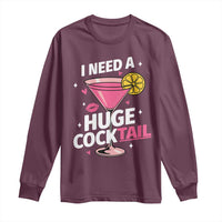 I Need A Huge Cocktail Long Sleeve Shirt Funny Adult Humor Drinking Gift - Wonder Print Shop