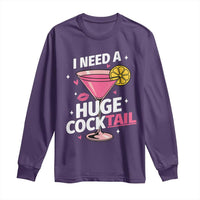 I Need A Huge Cocktail Long Sleeve Shirt Funny Adult Humor Drinking Gift - Wonder Print Shop
