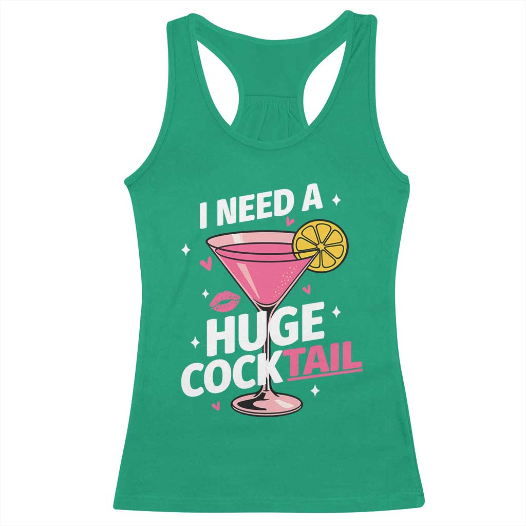 I Need A Huge Cocktail Racerback Tank Top Funny Adult Humor Drinking Gift - Wonder Print Shop