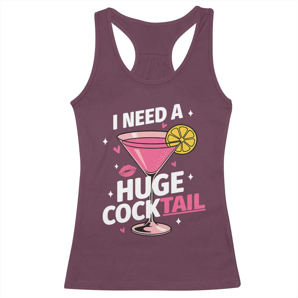 I Need A Huge Cocktail Racerback Tank Top Funny Adult Humor Drinking Gift - Wonder Print Shop
