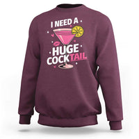 I Need A Huge Cocktail Sweatshirt Funny Adult Humor Drinking Gift - Wonder Print Shop