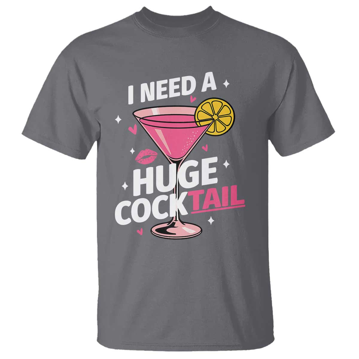 I Need A Huge Cocktail T Shirt Funny Adult Humor Drinking Gift - Wonder Print Shop