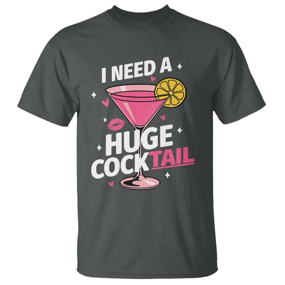 I Need A Huge Cocktail T Shirt Funny Adult Humor Drinking Gift - Wonder Print Shop