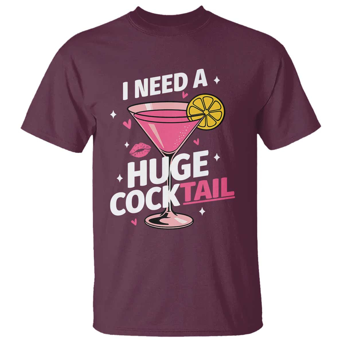 I Need A Huge Cocktail T Shirt Funny Adult Humor Drinking Gift - Wonder Print Shop