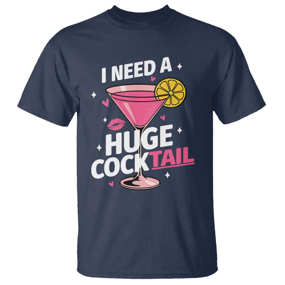 I Need A Huge Cocktail T Shirt Funny Adult Humor Drinking Gift - Wonder Print Shop