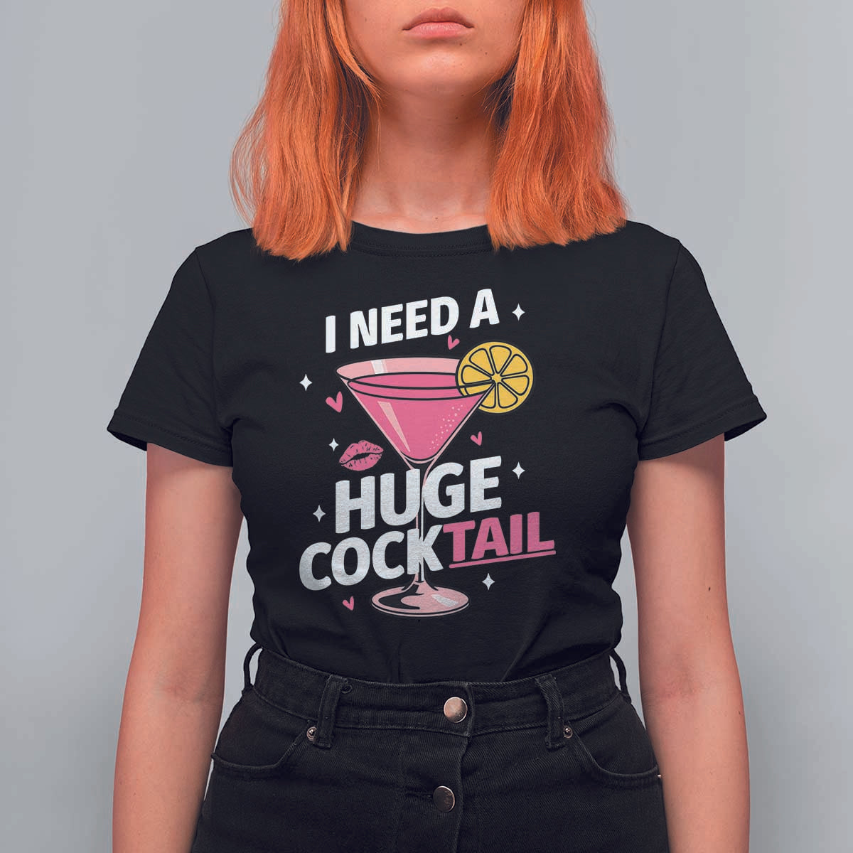 I Need A Huge Cocktail T Shirt For Women Funny Adult Humor Drinking Gift - Wonder Print Shop