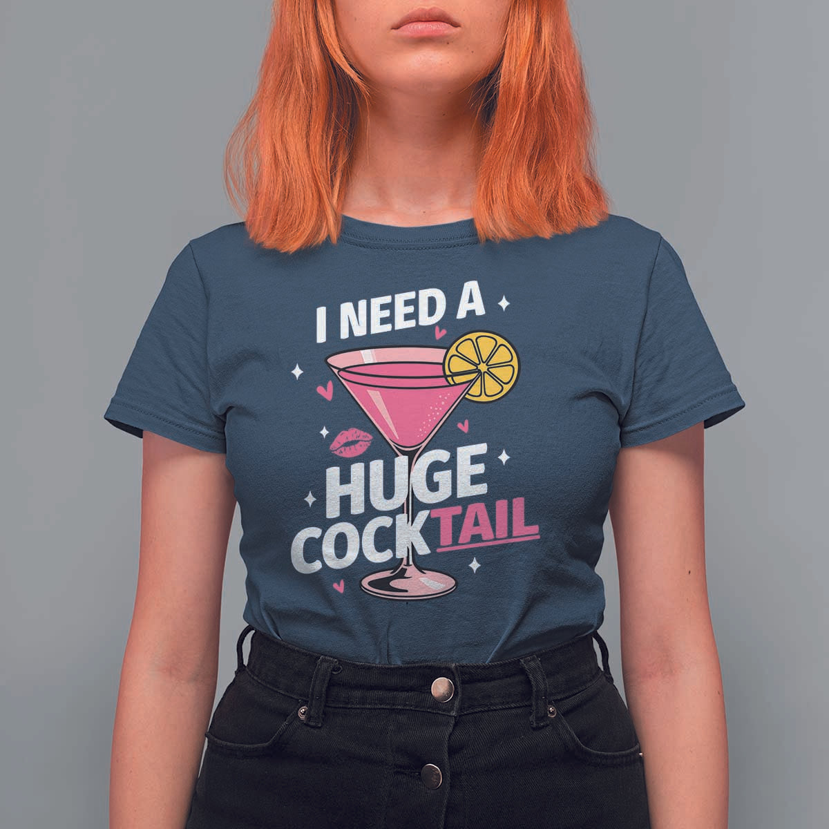 I Need A Huge Cocktail T Shirt For Women Funny Adult Humor Drinking Gift - Wonder Print Shop