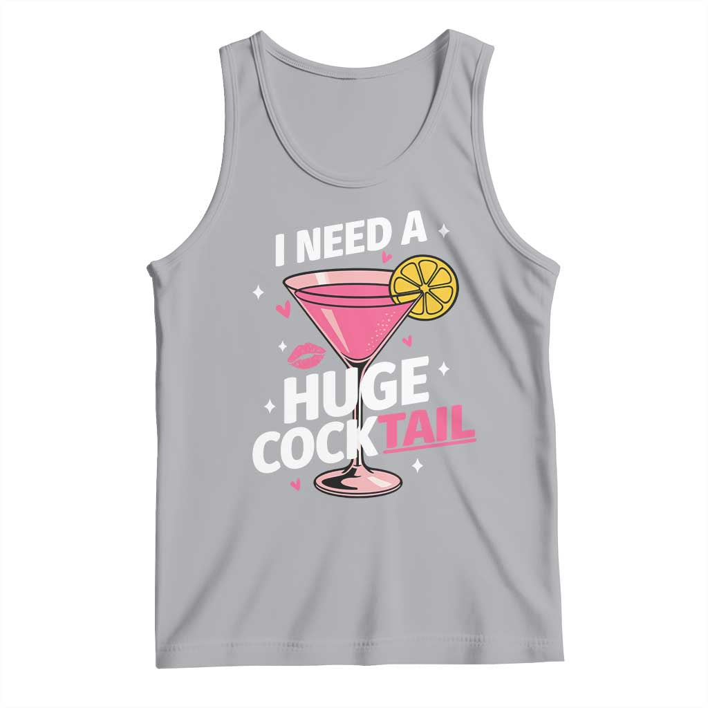 I Need A Huge Cocktail Tank Top Funny Adult Humor Drinking Gift - Wonder Print Shop