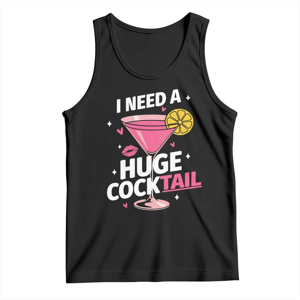 I Need A Huge Cocktail Tank Top Funny Adult Humor Drinking Gift - Wonder Print Shop