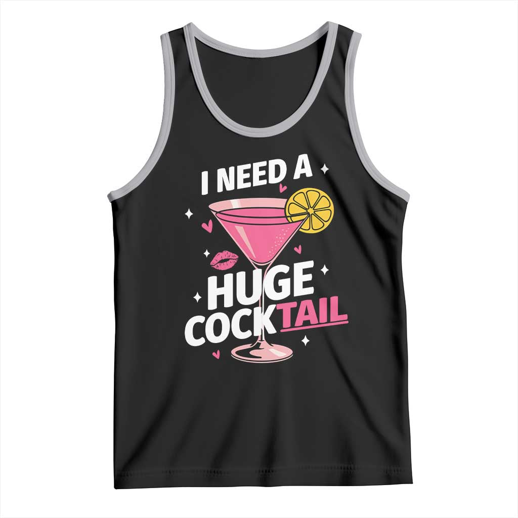 I Need A Huge Cocktail Tank Top Funny Adult Humor Drinking Gift - Wonder Print Shop