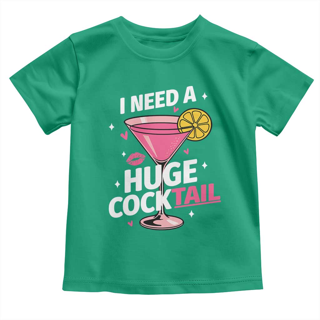 I Need A Huge Cocktail Toddler T Shirt Funny Adult Humor Drinking Gift - Wonder Print Shop