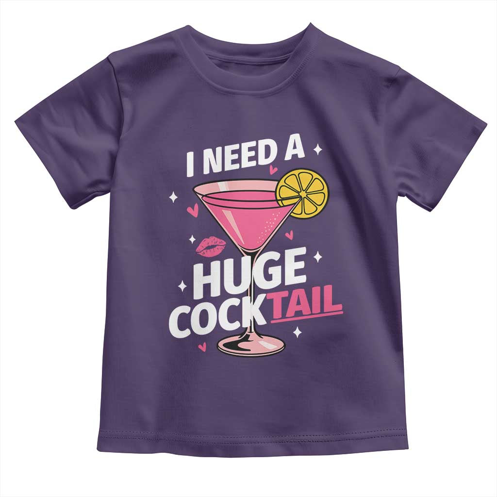 I Need A Huge Cocktail Toddler T Shirt Funny Adult Humor Drinking Gift - Wonder Print Shop