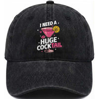 I Need A Huge Cocktail Washed Cotton Baseball Cap Funny Adult Humor Drinking Gift