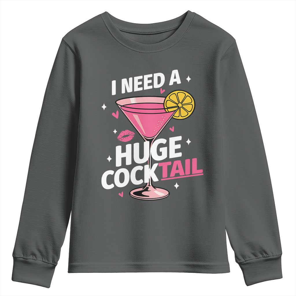 I Need A Huge Cocktail Youth Sweatshirt Funny Adult Humor Drinking Gift - Wonder Print Shop