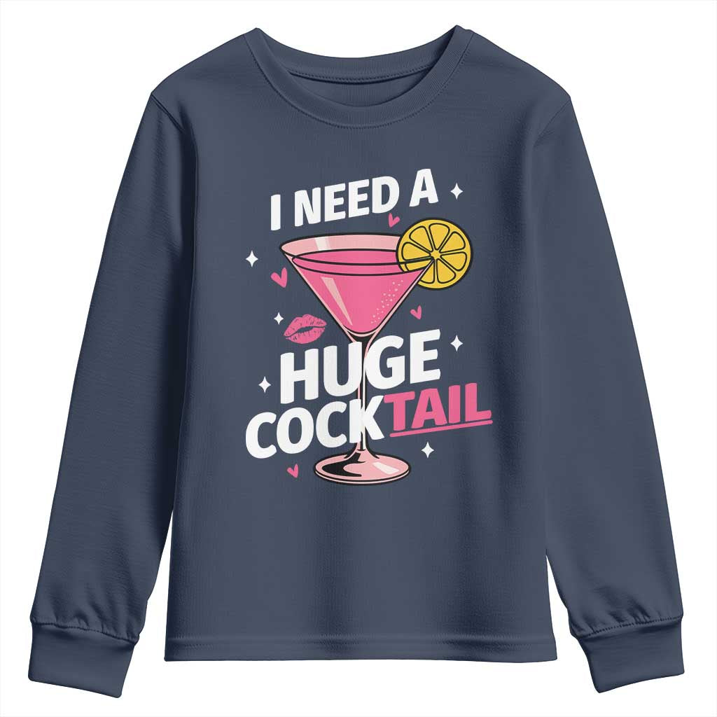 I Need A Huge Cocktail Youth Sweatshirt Funny Adult Humor Drinking Gift - Wonder Print Shop