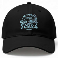 Adult Humor Cat Baseball Cap My Pussy Loves A Good Stretch
