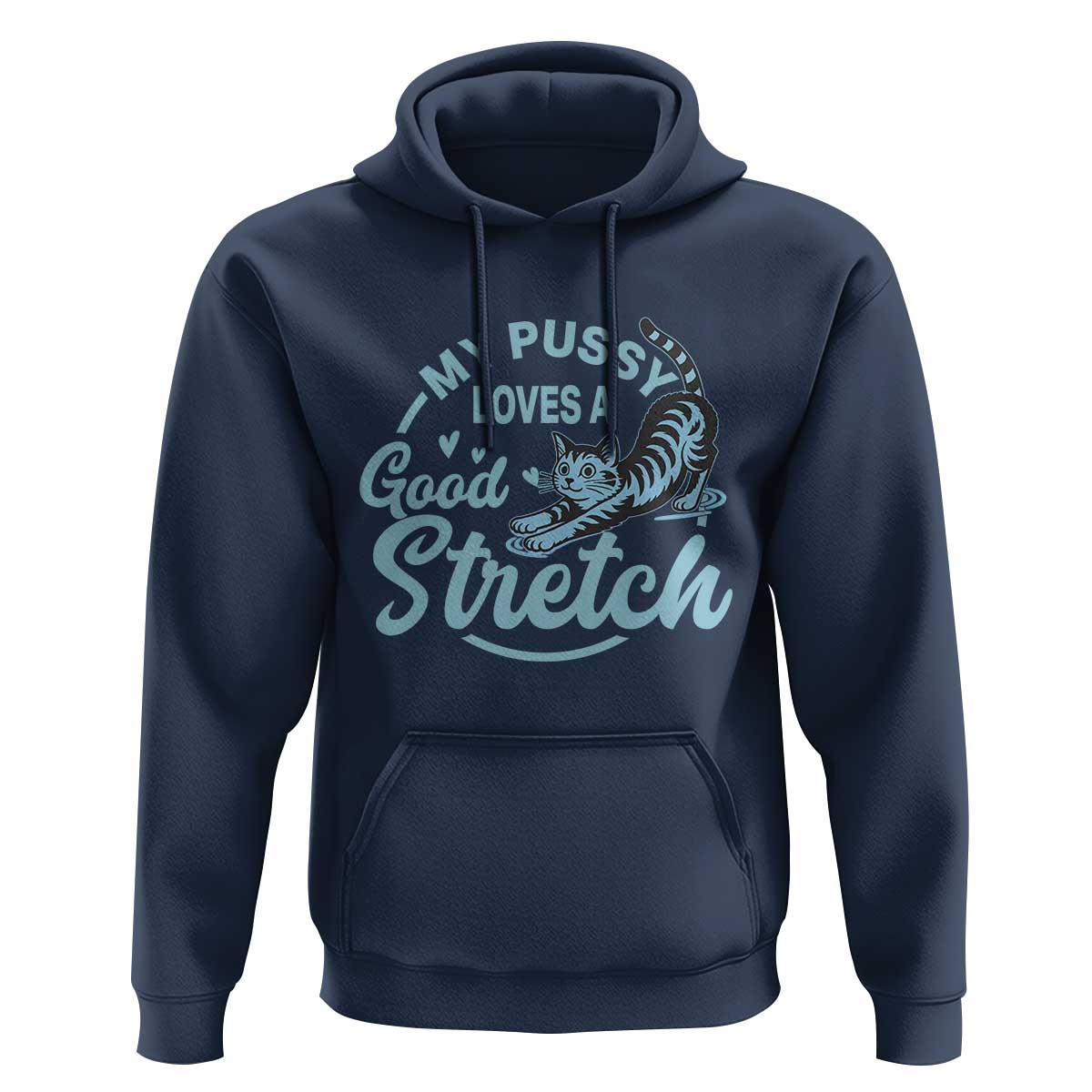 Adult Humor Cat Hoodie My Pussy Loves A Good Stretch - Wonder Print Shop