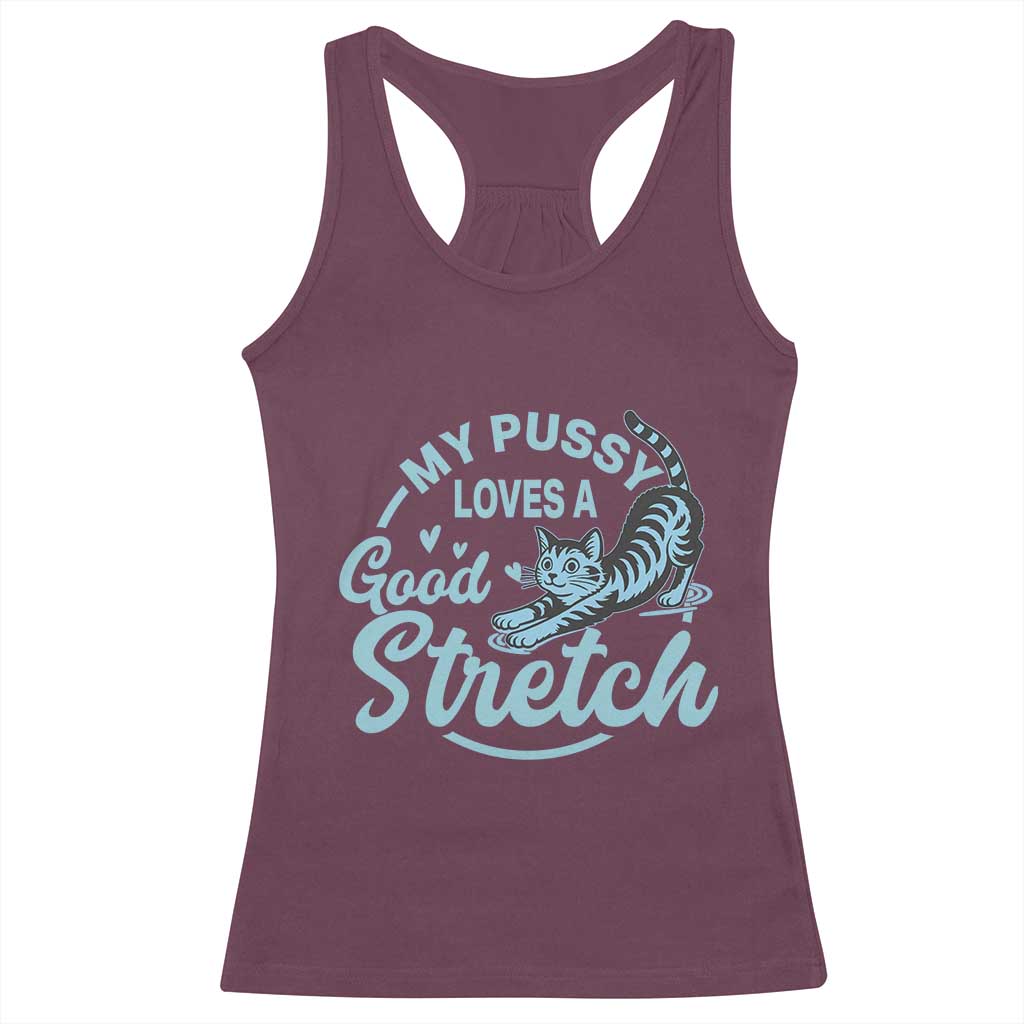 Adult Humor Cat Racerback Tank Top My Pussy Loves A Good Stretch - Wonder Print Shop