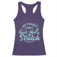 Adult Humor Cat Racerback Tank Top My Pussy Loves A Good Stretch - Wonder Print Shop
