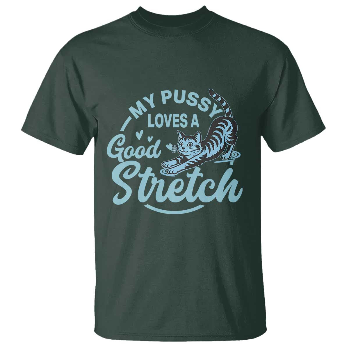 Adult Humor Cat T Shirt My Pussy Loves A Good Stretch - Wonder Print Shop