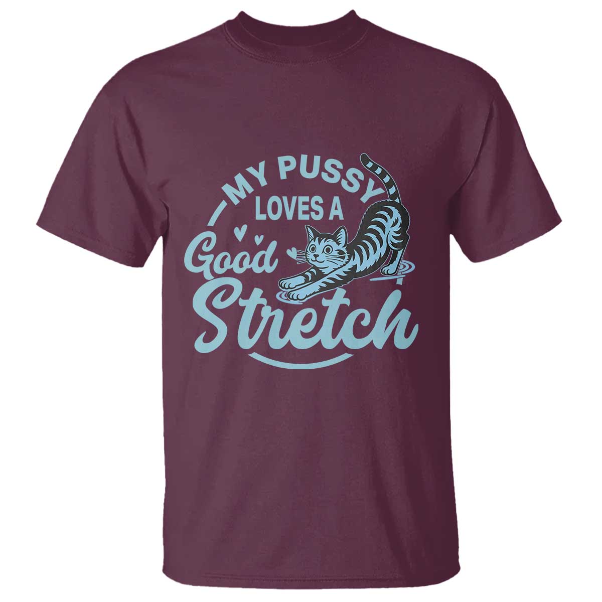 Adult Humor Cat T Shirt My Pussy Loves A Good Stretch - Wonder Print Shop
