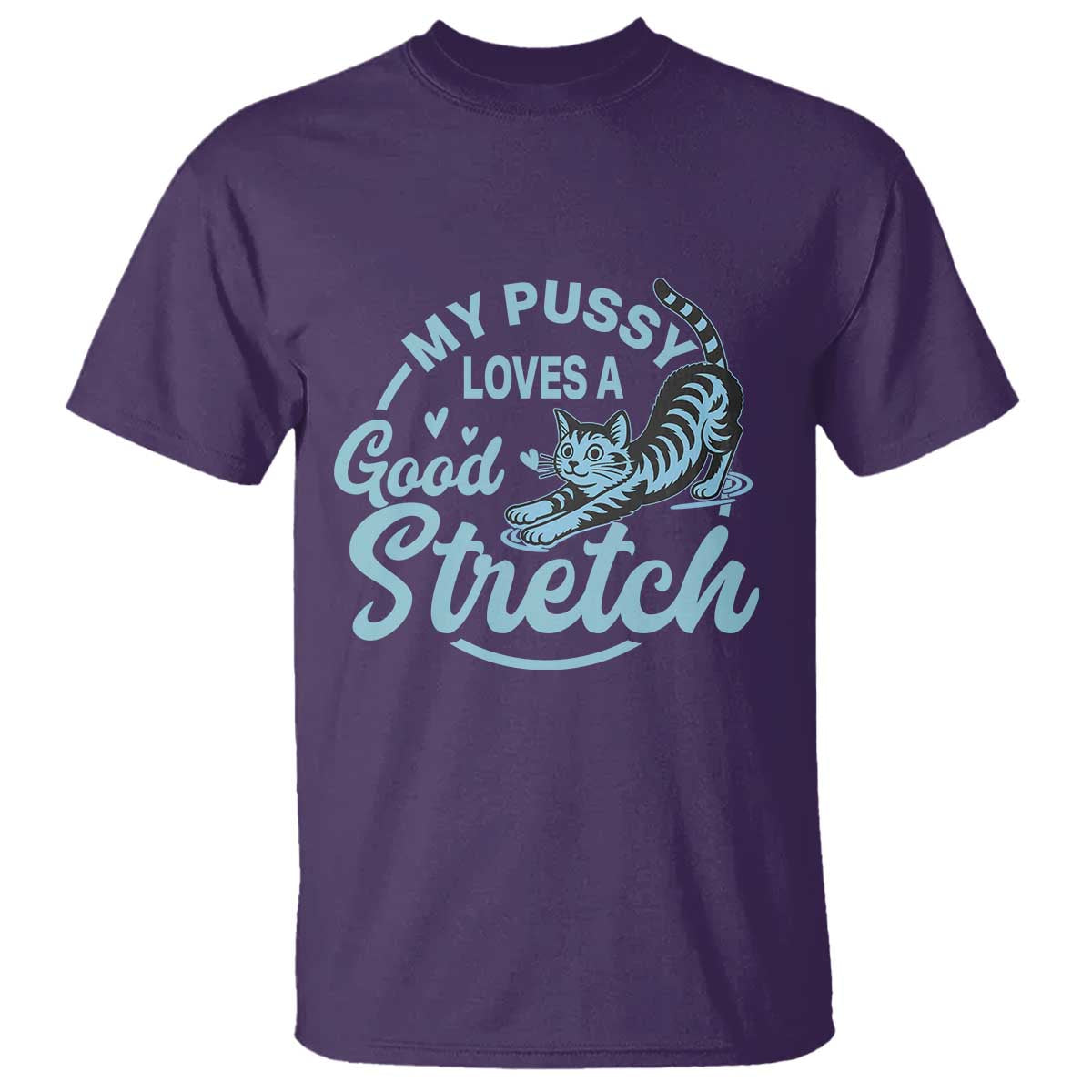 Adult Humor Cat T Shirt My Pussy Loves A Good Stretch - Wonder Print Shop