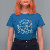 Adult Humor Cat T Shirt For Women My Pussy Loves A Good Stretch - Wonder Print Shop